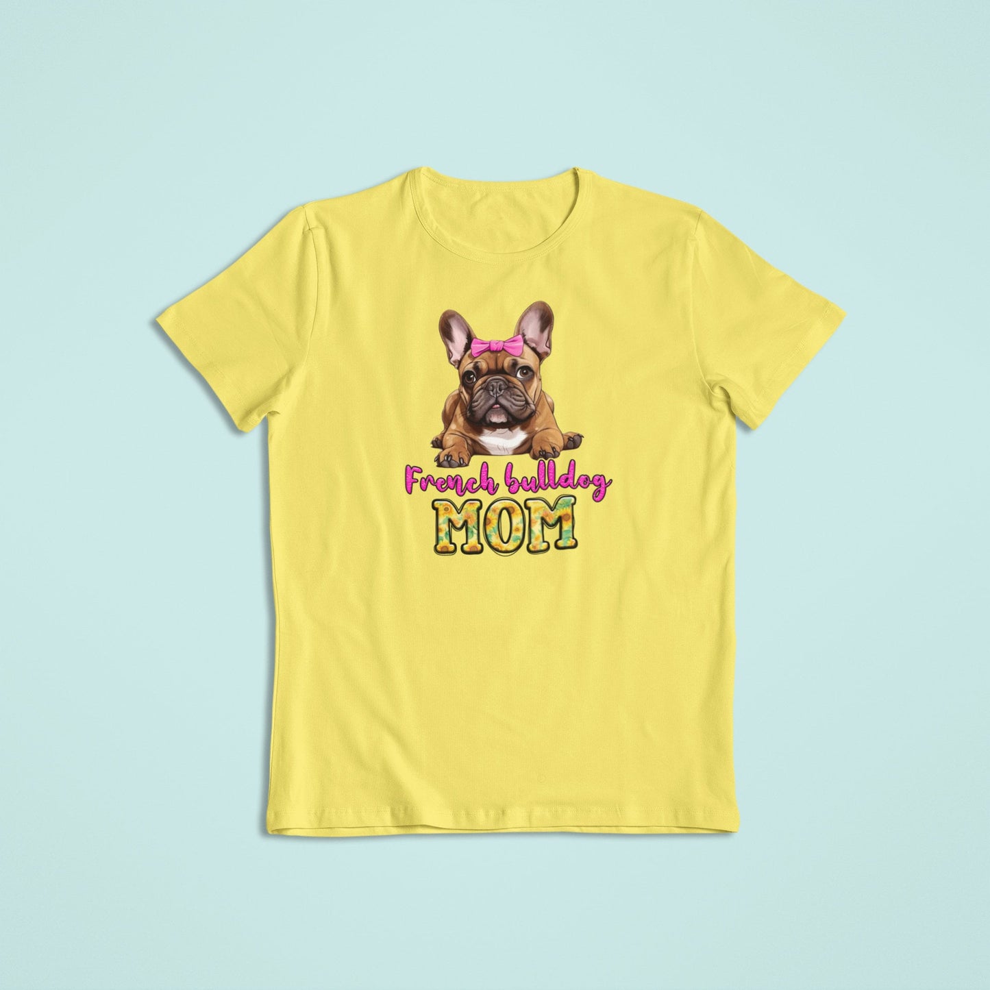 French bulldog Mom frenchie t-shirt - choose your design